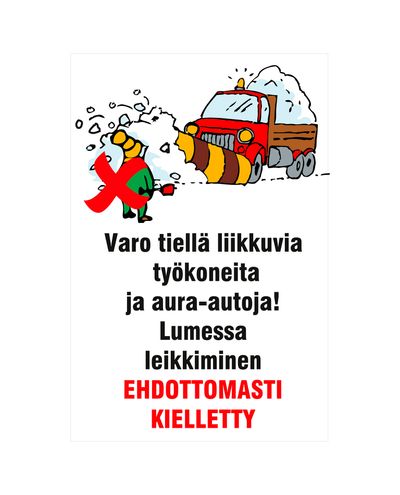 Pas på entreprenørmaskiner og plovvogne på vejen! Ingen leg i sneen., Ibond, 400x600mm Pas på entreprenørmaskiner og plovvogne på vejen! Ingen leg i sneen., Ibond, 400x600mm